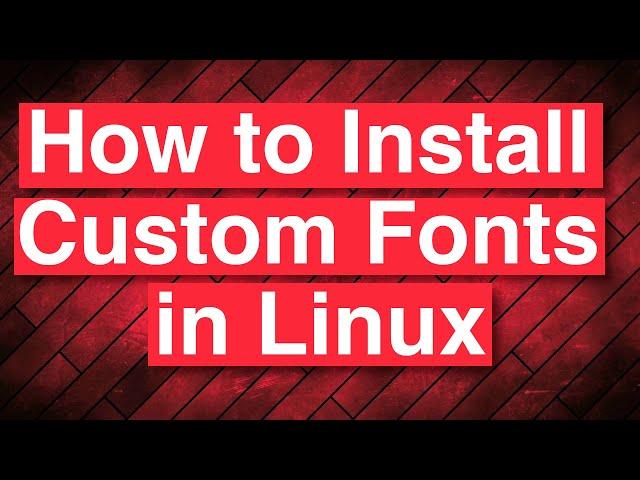 How to Install Custom Fonts in Linux