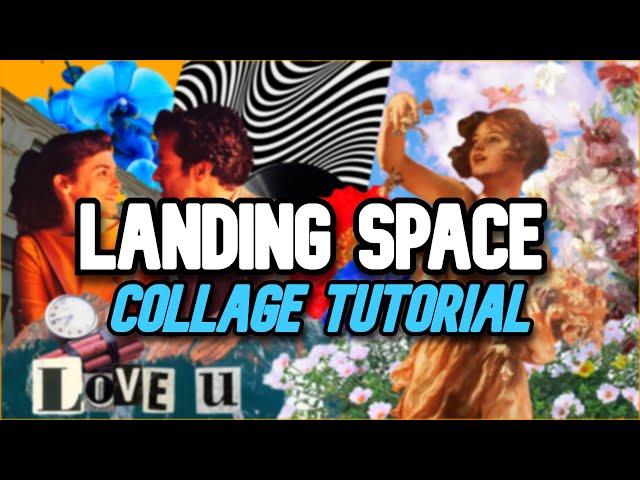 LANDING SPACE COLLAGE TUTORIAL | FREE