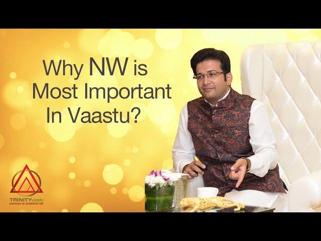 Why NW is Most Important In Vastu?