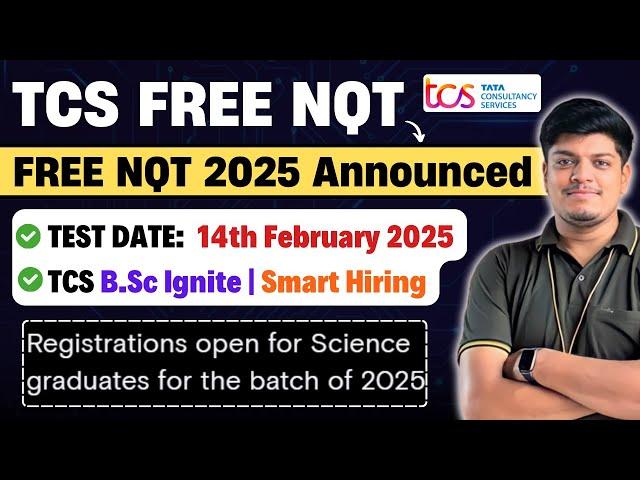 Finally TCS FREE NQT 2025 Announced | TCS Mass Hiring | TCS Smart & Ignite Hiring | TCS 2025 Hiring