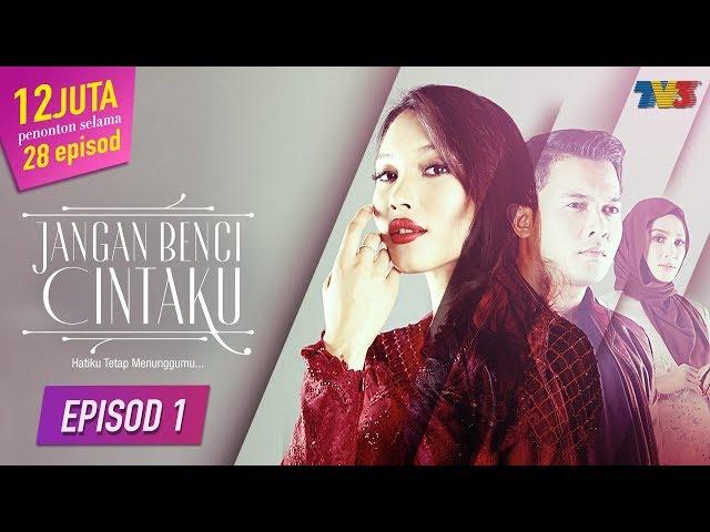 [FULL] Jangan Benci Cintaku | Episod 1