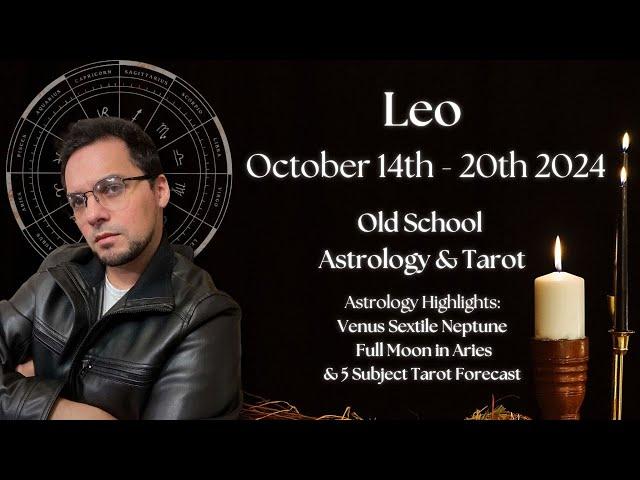 Leo Weekly October 14th - 20th 2024 Old School Astrology & Tarot