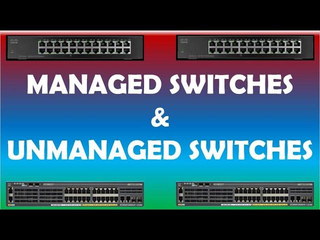 CISCO - MANAGED SWITCH vs UNMANAGED SWITCH