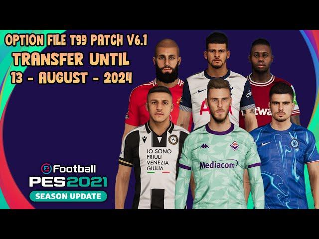 OPTION FILE T99 PATCH V6.1 TRANSFER UNTIL 13 - AUGUST - 2024 - PES 2021