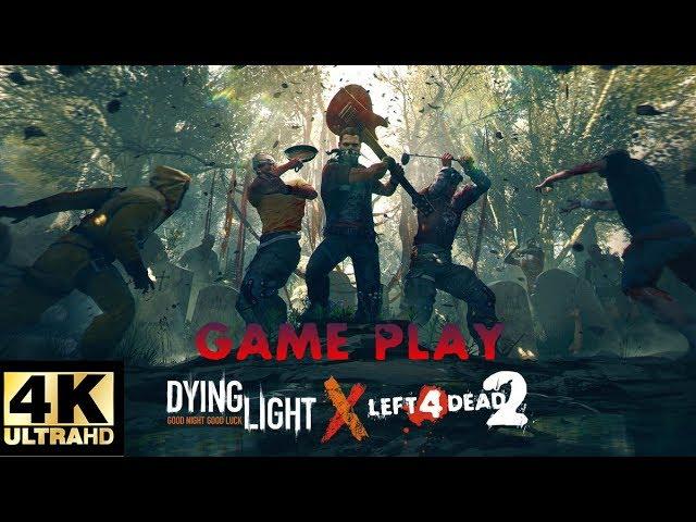 Dying Light X Left 4 Dead 2 event Gameplay  - 4K