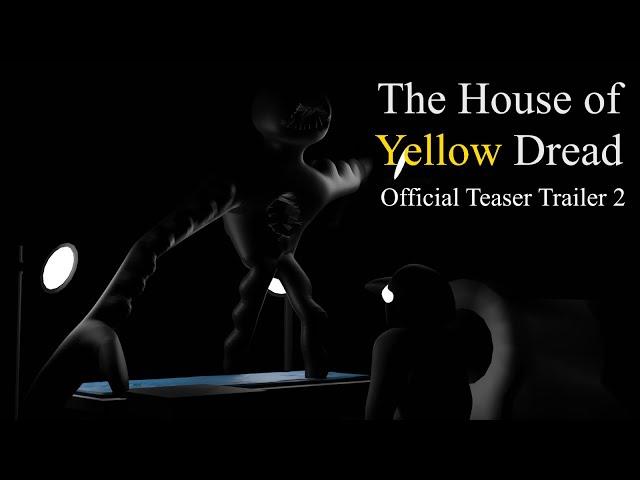 The House of Yellow Dread Official Teaser Trailer 2