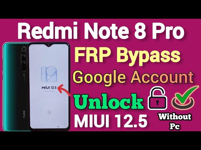 Redmi Note 8 Pro | MIUI 12.5 | FRP Bypass | Google Account Unlock | Without Pc | New Method | 2023.