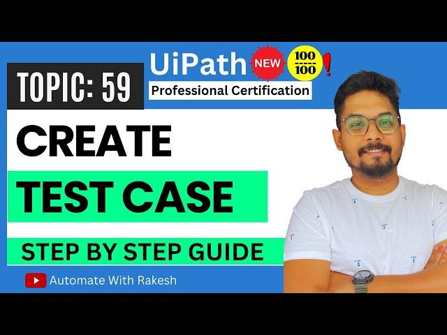 Creating Your First Test Case in UiPath Studio: Step-by-Step Guide