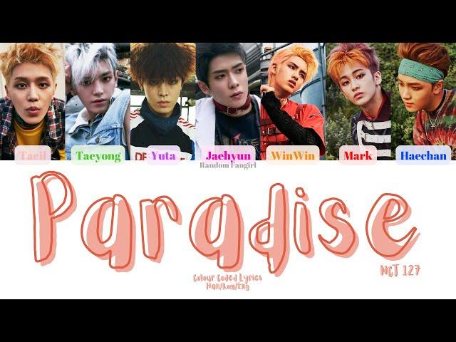 NCT 127 (엔시티 127) - Paradise [Colour Coded Lyrics Han/Rom/Eng]