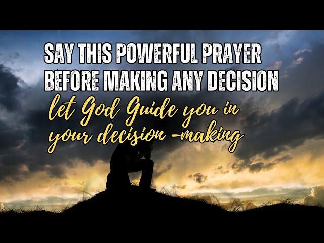 GUIDED PRAYER:SEEKING DIVINE WISDOM IN DECISION MAKING