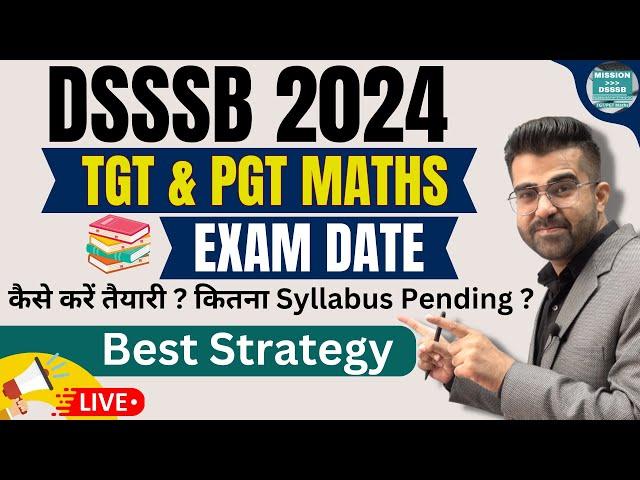 DSSSB TGT & PGT Maths Exam Date 2024 अब इंतजार खत्म