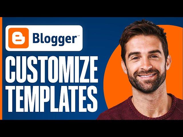 How To Customize Blogger Template In 2024 (For Beginners)