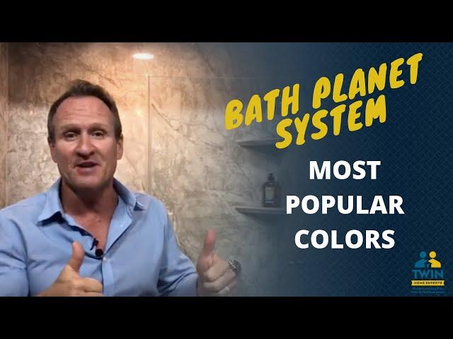 Most Popular Bath Planet Colors | Twin Home Experts