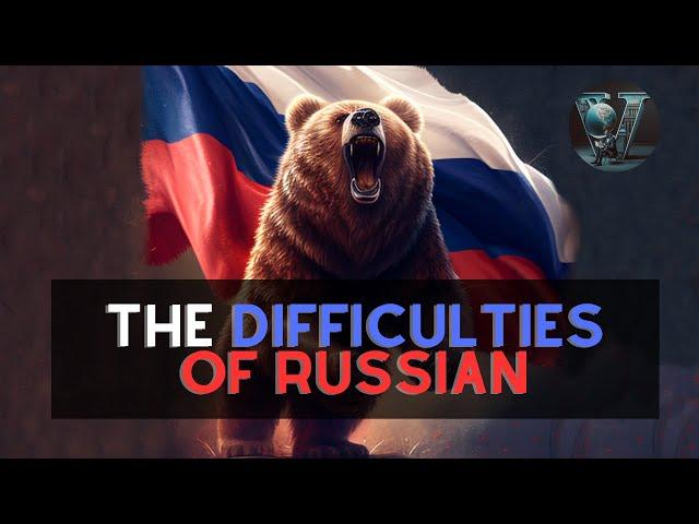 The BIGGEST Challenges of Learning the Russian Language