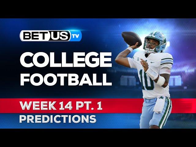 College Football Picks: Week 14 (PT.1) | NCAA Football Odds, CFB Predictions and Best Bets