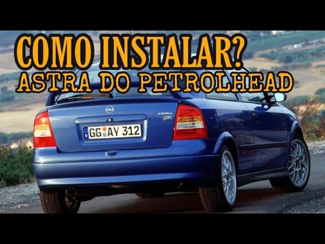 COMO INSTALAR O AERO DO ASTRA? USEI O ASTRA DO PETROLHEAD