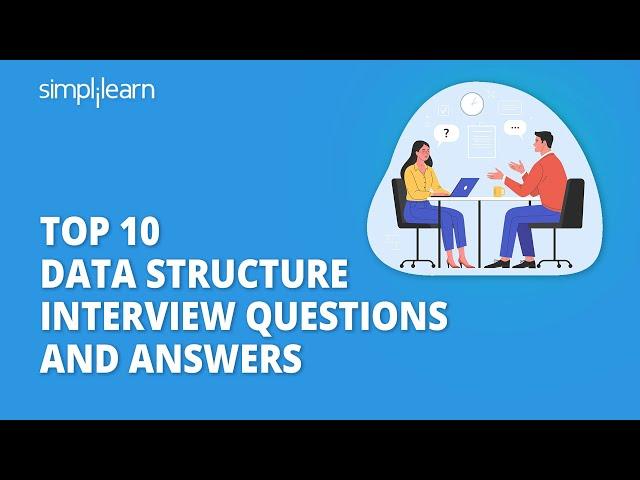 Top 10 Data Structure Interview Questions And Answers | Data Structure For Freshers | Simplilearn