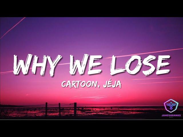 Cartoon - Why We Lose (Lyrics) feat. Coleman Trapp