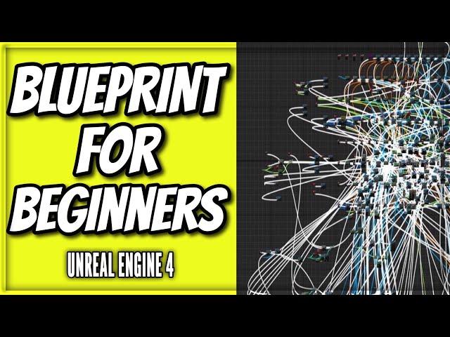 Unreal Engine 4 Blueprint Tutorial for BEGINNERS