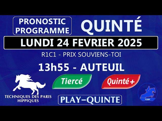 PROGRAMME ET PRONOSTIC QUINTÉ+ DU LUNDI 24 FEVRIER 2025 | PRIX SOUVIENS-TOI | HAIES | R1C1 | AUTEUIL