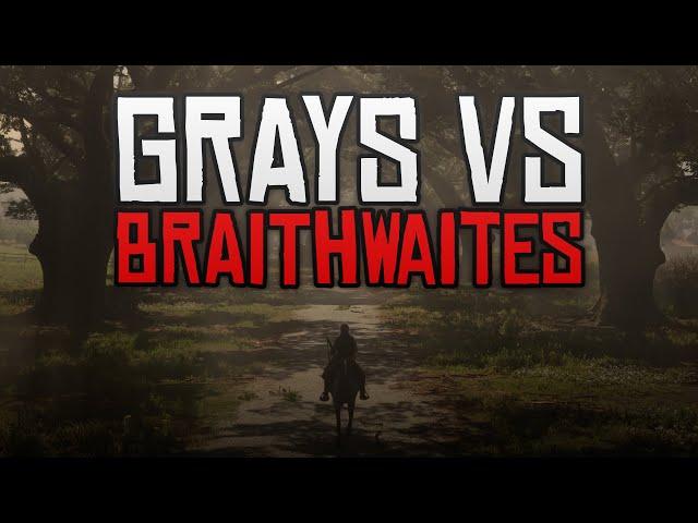 The Blood Feud of the Grays & Braithwaites - Red Dead Redemption 2