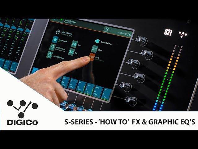 S-Series - 'How To' FX & Graphic EQs