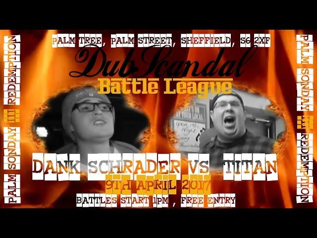 DANK SCHRADER VS TITAN | DubScandal Rap Battle