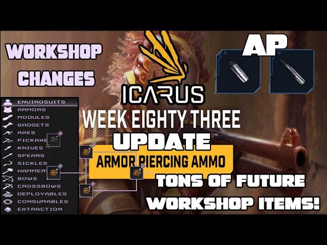 Armor Piercing Rounds, Workshop Changes, Balances & More! Icarus Week 83 Update!