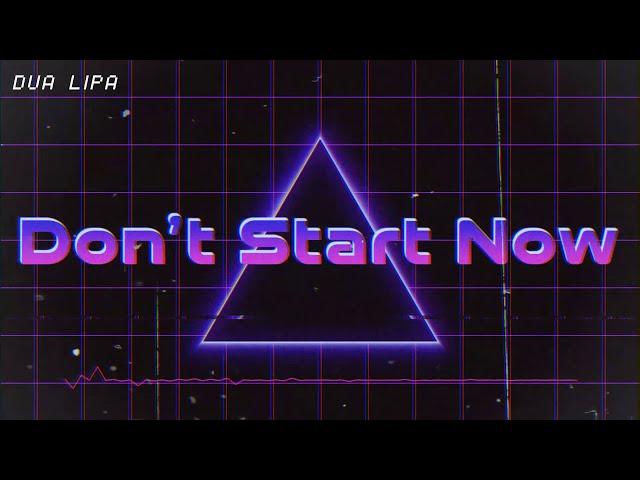 Dua Lipa - Don't Start Now