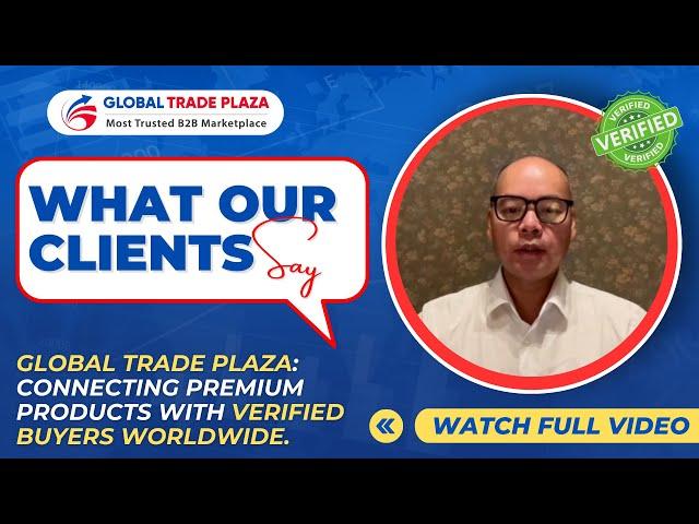 Client Praises Global Trade Plaza for Connecting His Business to Verified Buyers | #b2b #marketplace