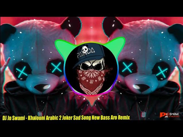 Khalouni Joker Song New Bass Aro Mix Dj Jp Swami