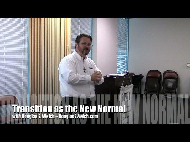 Transition as the New Normal 2015 with Douglas E. Welch