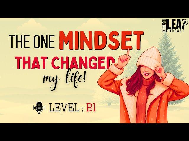 English Podcast For Learning English | Change Your Life Before It's Too Late | English Leap Podcast