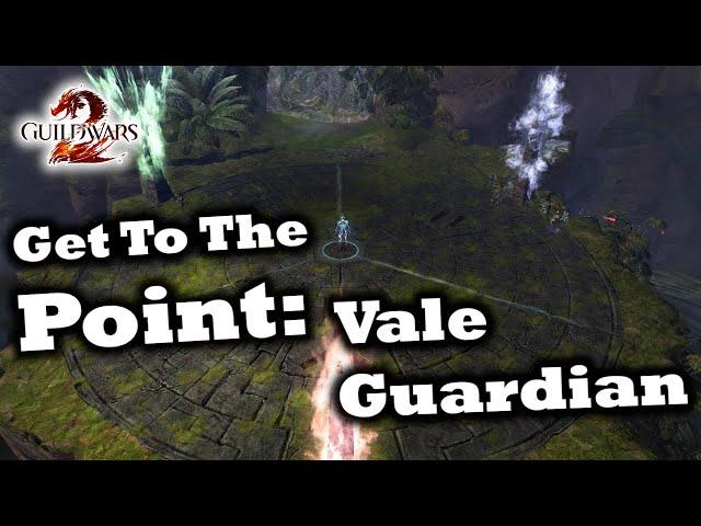 Get To The Point: A Vale Guardian Guide for Guild Wars 2