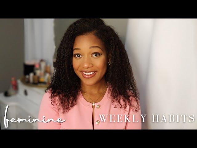 WEEKLY FEMININE HABITS | Self-Care & Soft Life Tips 