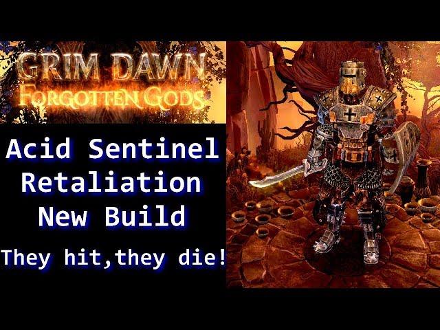 Grim Dawn Forgotten Gods New Retaliation Acid Sentinel build!
