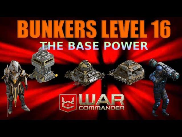 War Commander Bunkers level 16 The Base Power !!