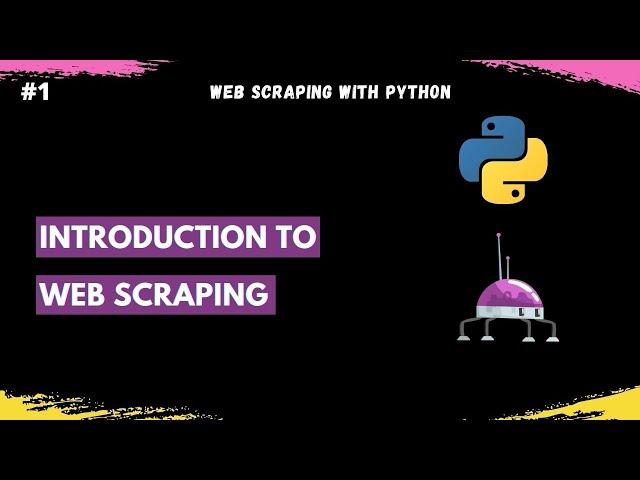 Introduction to Web Scraping || What Is Web Scraping? || Web Scraping With Python - #1