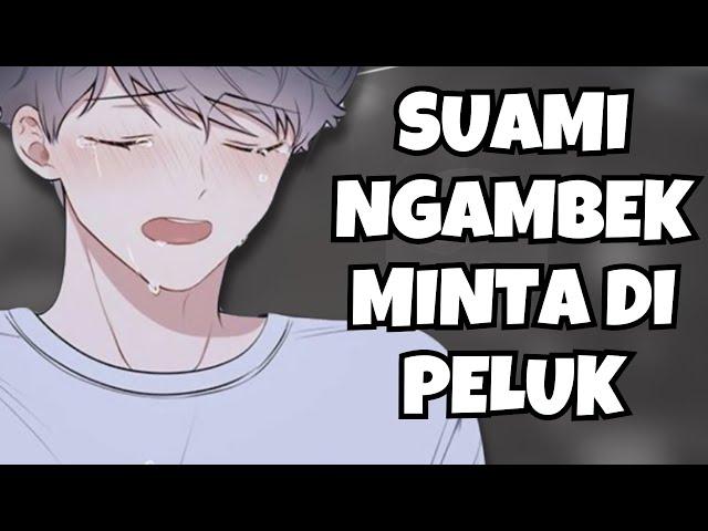 ASMR Husband | Ngambek Minta Di Peluk | Part 308 | Asmr Cowok