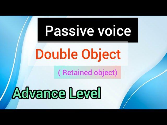 Double Object voice change#voice chang#Passive voice#Retained object#English grammar