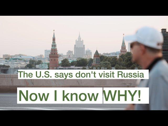 I Went to Russia Against  State Dept. Advice - Here's What Happened!