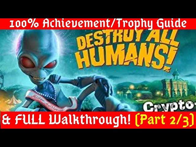 Destroy All Humans - 100% Achievement/Trophy Guide! (Part 2/3)