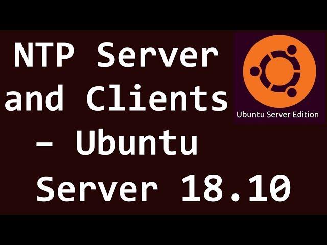 NTP Server and Clients - Ubuntu Server 18.10