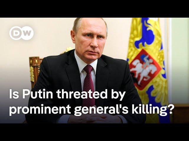 How the killing of Russian general impacts Putin's leadership | DW News