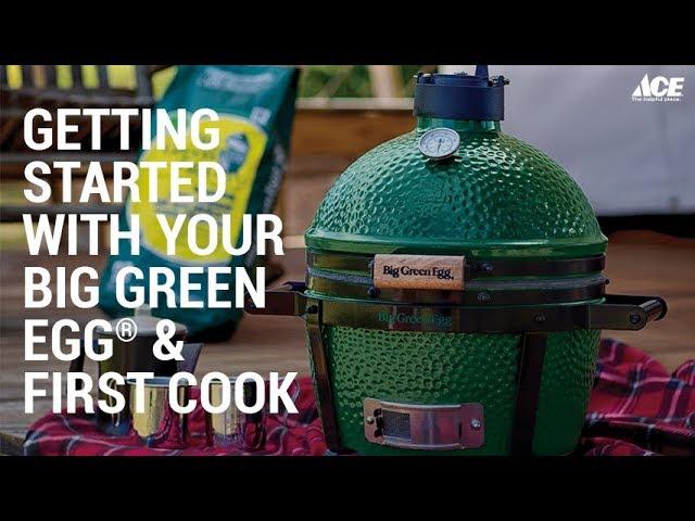 Getting Started and First Cook On A Big Green Egg - Ace Hardware