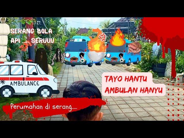 Ambulan haantiu | Tayo hantou | Serangan bola api