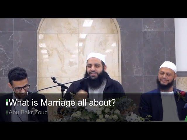 What is Marriage all about? | Abu Bakr Zoud