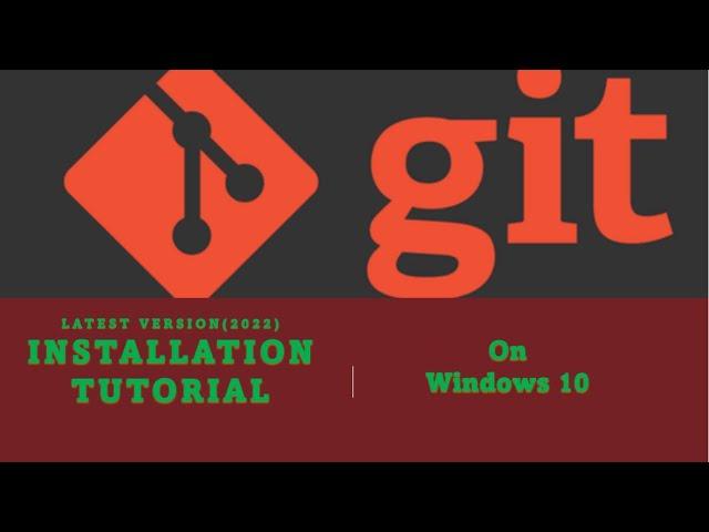 Git Installation Tutorial | On Windows 10 | Updated 2022 Version