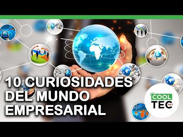 Top10 Curiosidades del mundo empresarial