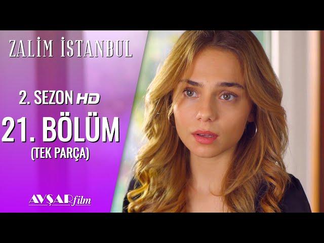 Zalim İstanbul 21. Bölüm (Tek Parça) HD